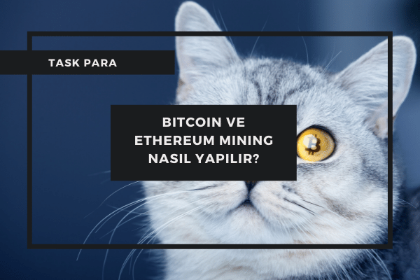 Bitcoin ve Ethereum Mining Nasil Yapilir