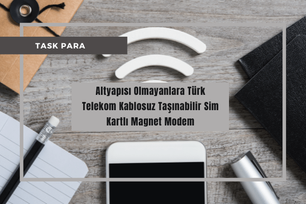 Altyapisi Olmayanlara Turk Telekom Kablosuz Tasinabilir Sim Kartli Magnet Modem